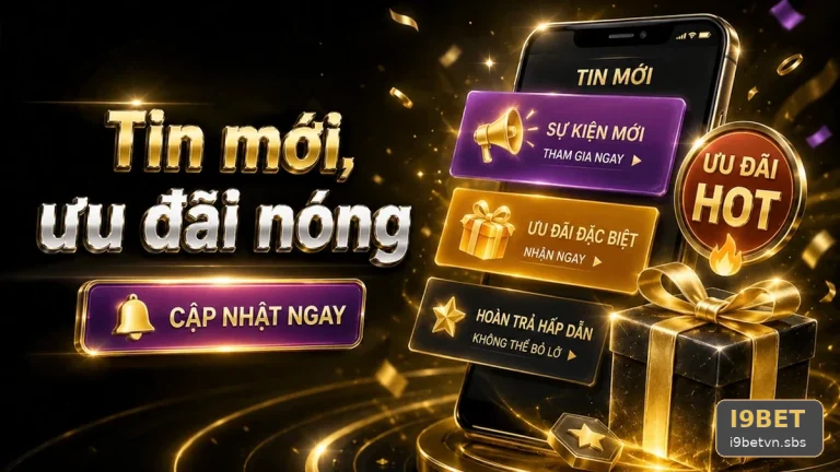 Từ Thẻ Tin Mới Đến Điều Kiện Nhận Thưởng Khuyến Mãi I9BET