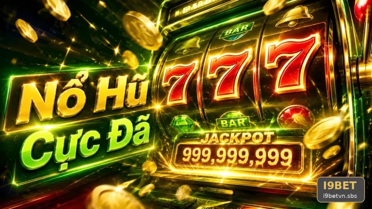 I9BETVNSBS 02 Nổ Hũ Bản Đối Chiếu — Bảng Kiểm Tra Cho Jackpot Và Phiên Nổ
